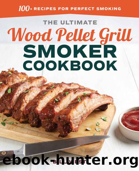 The Ultimate Wood Pellet Grill Smoker Cookbook: 100+ Recipes for Perfect Smoking by Bill West
