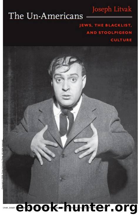 The Un-Americans : Jews, the Blacklist, and Stoolpigeon Culture by Joseph Litvak; Michèle Aina Barale; Jonathan Goldberg; Michael Moon; Eve Kosofsky Sedgwick