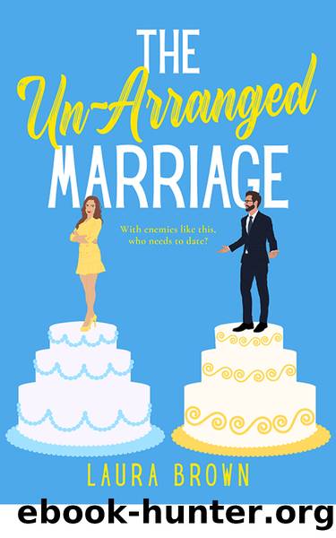 The Un-Arranged Marriage by Laura Brown