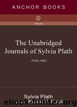 The Unabridged Journals of Sylvia Plath by Sylvia Plath