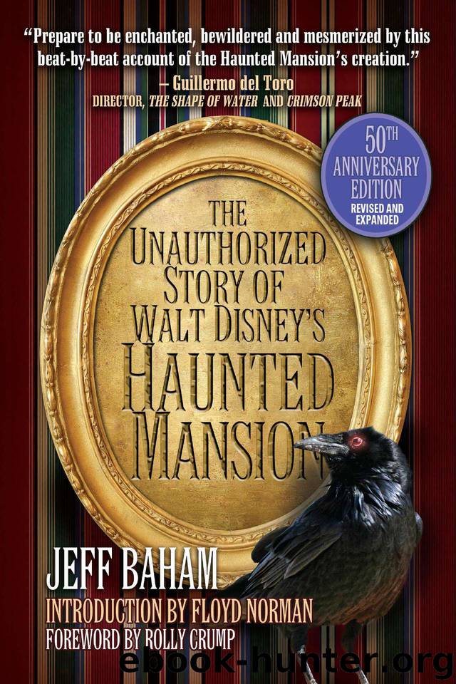 The Unauthorized Story of Walt Disney's Haunted Mansion by Jeff Baham