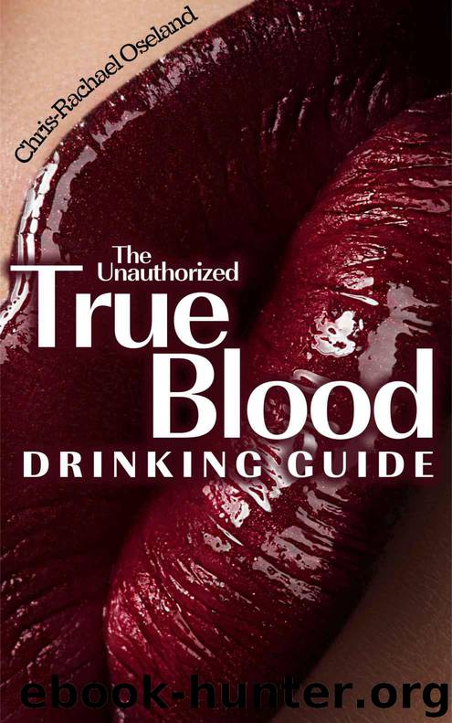 The Unauthorized True Blood Drinking Guide by Oseland Chris-Rachael