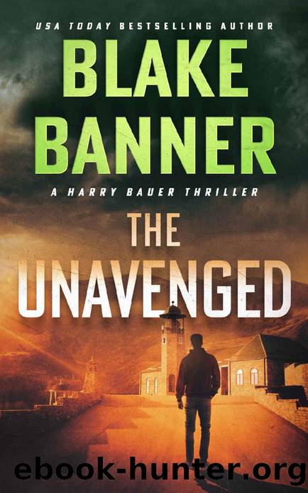 The Unavenged (Harry Bauer Book 16) by Blake Banner