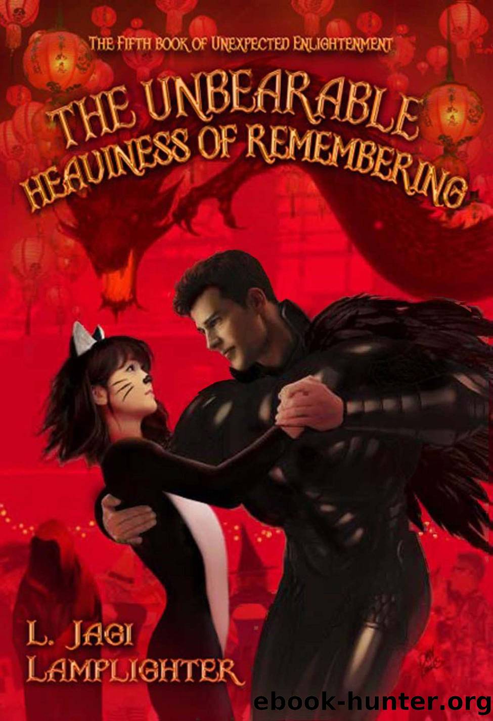 The Unbearable Heaviness of Remembering by L. Jagi Lamplighter