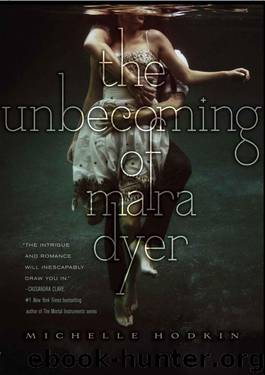 The Unbecoming of Mara Dyer by Michelle Hodkin