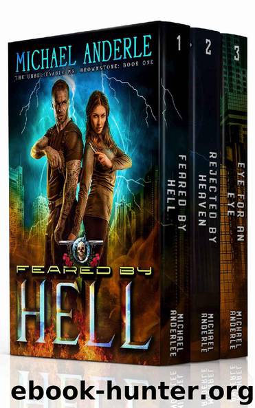 The Unbelievable Mr. Brownstone Boxed Set One (Books 1-3): Feared By Hell, Rejected By Heaven, Eye For An Eye (The Unbelievable Mr. Brownstone Boxed Sets) by Michael Anderle