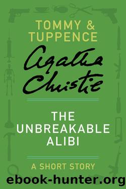 The Unbreakable Alibi by Agatha Christie
