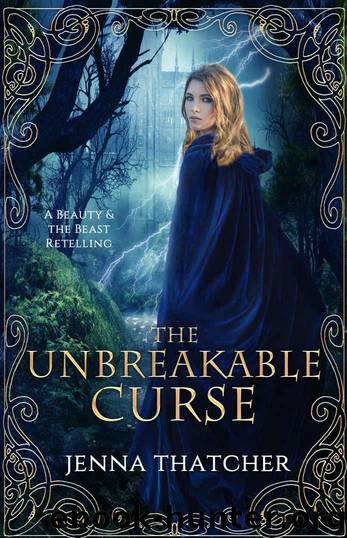 The Unbreakable Curse: A Beauty & the Beast Retelling by Jenna Thatcher