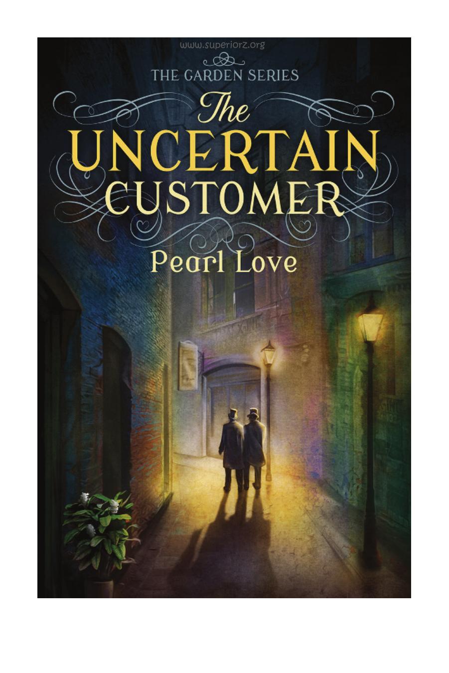 The Uncertain Customer by Pearl Love