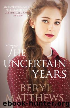 The Uncertain Years by Beryl Matthews
