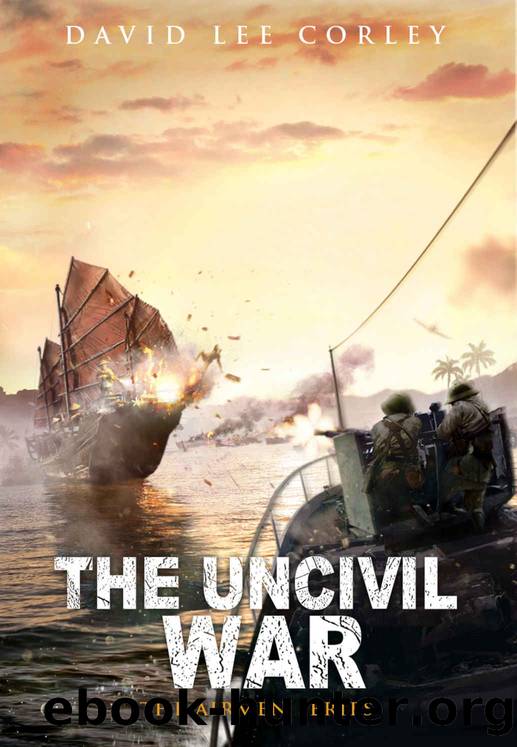 The Uncivil War: A Vietnam War Novel (The Airmen Series Book 11) by David Lee Corley