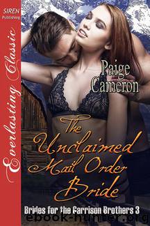 The Unclaimed Mail Order Bride [Brides for the Garrison Brothers 3] (Siren Publishing Everlasting Classic) by Paige Cameron