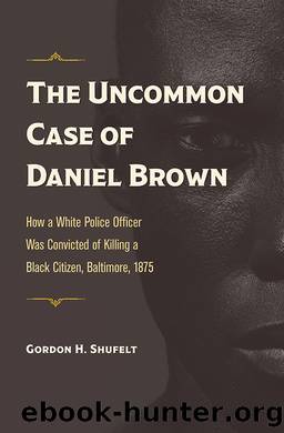 The Uncommon Case of Daniel Brown by Shufelt Gordon H.;