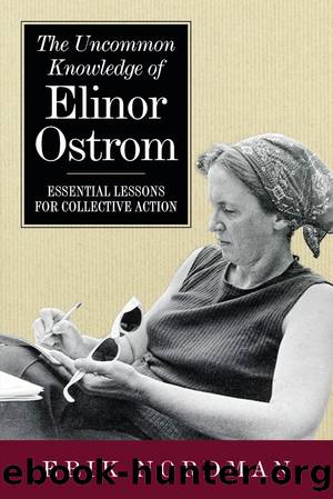 The Uncommon Knowledge of Elinor Ostrom: Essential Lessons for Collective Action by Erik Nordman