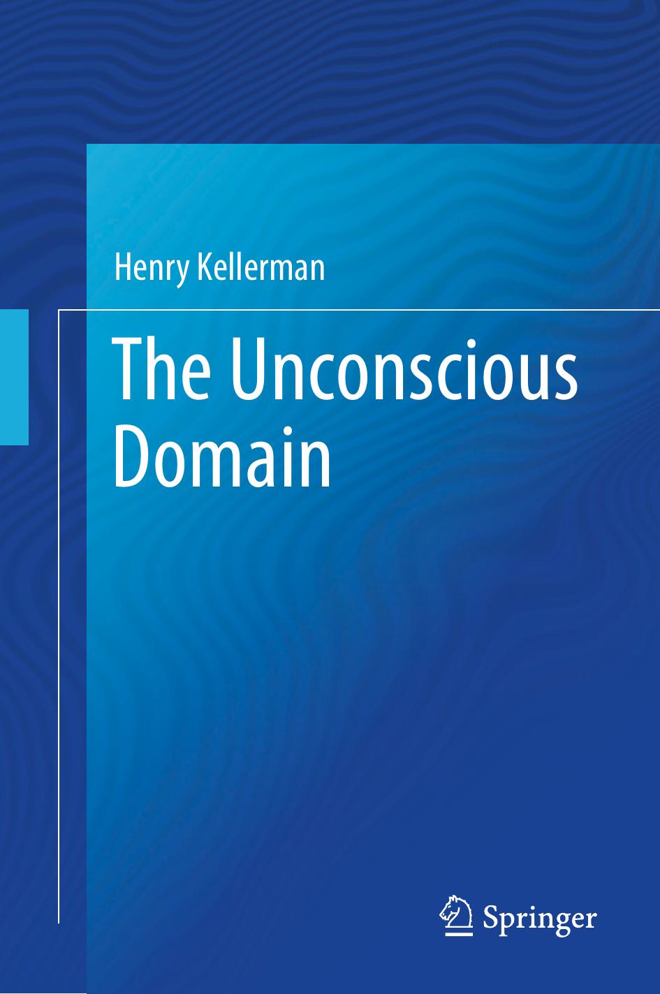 The Unconscious Domain by Henry Kellerman