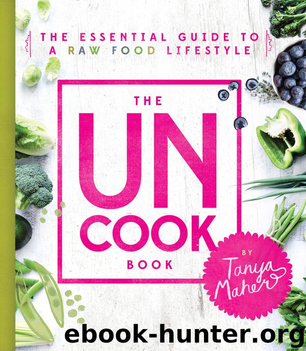 The Uncook Book by Tanya Maher