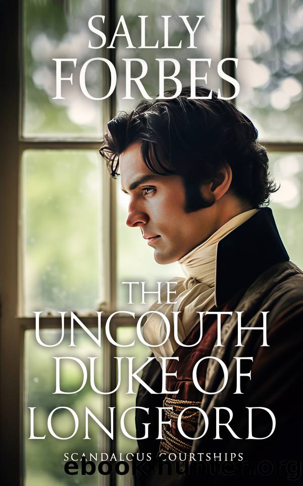 The Uncouth Duke of Longford: A Historical Regency Romance Book by Sally Forbes