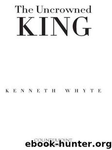 The Uncrowned King: The Sensational Rise of William Randolph Hearst by Whyte Kenneth