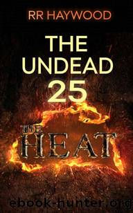The Undead | Day 25 [The Heat] by Haywood RR