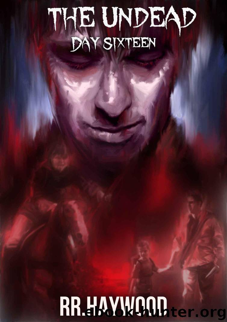 The Undead Day Sixteen by Rr Haywood