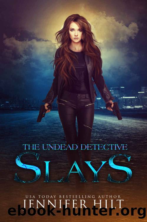 The Undead Detective Slays by Jennifer Hilt