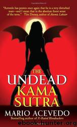 The Undead Kama Sutra by Mario Acevedo
