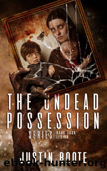 The Undead Possession Series: Book 4: Legion by Justin Boote