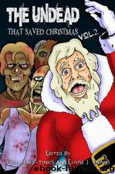 The Undead That Saved Christmas Vol. 2 by Lyle Perez-Tinics