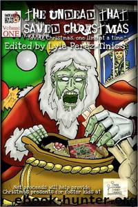 The Undead That Saved Christmas by Lyle Perez-Tinics & David Naughton-Shires & S. G. Browne