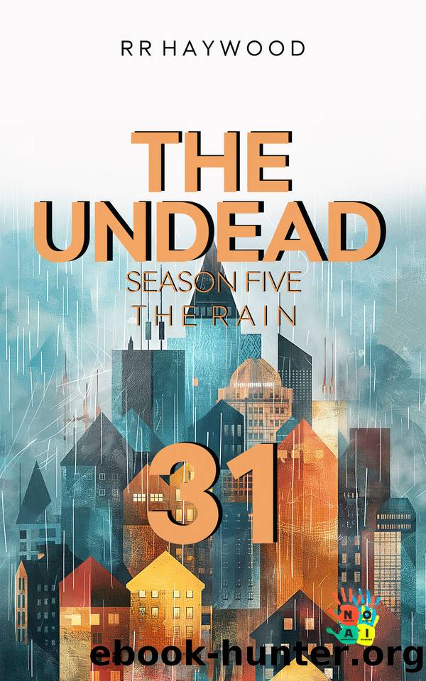The Undead Thirty-One. Winchester: Season Five. The Rain by RR Haywood
