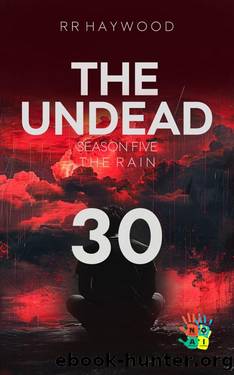 The Undead Thirty. Hindhead Part 2: Season Five. The Rain by RR Haywood