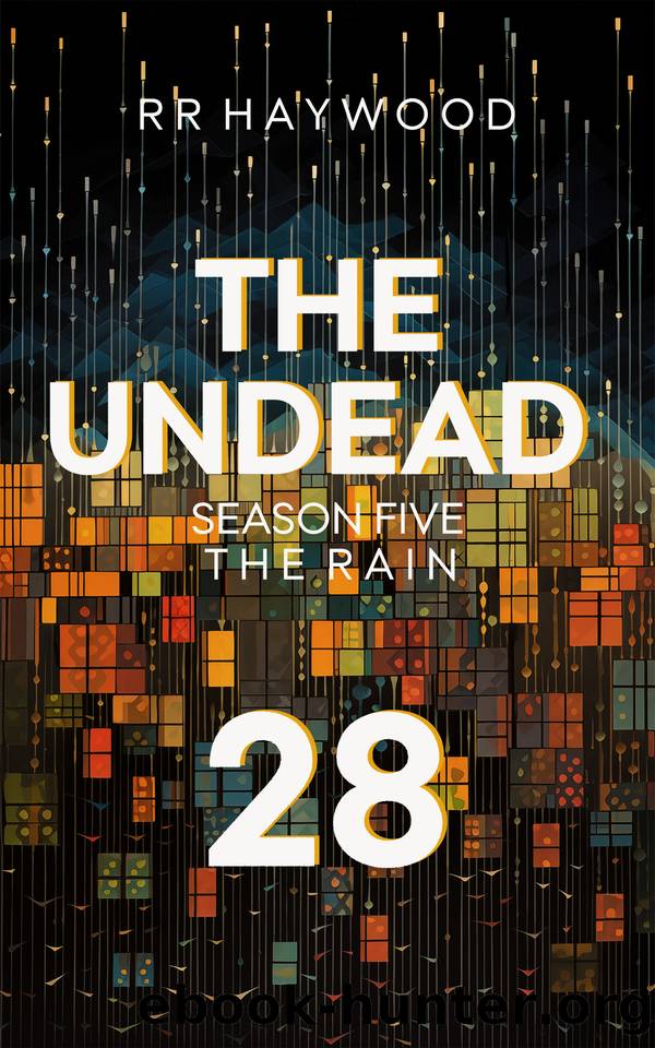 The Undead Twenty-Eight. Return To The Fort. by RR Haywood