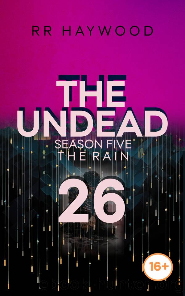 The Undead Twenty-Six: Rye.: Season Five. The Rain. by RR Haywood