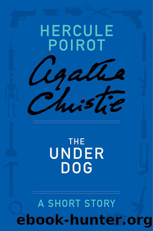 The Under Dog by Agatha Christie