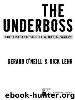 The Underboss: The Rise and Fall of a Mafia Family by Dick Lehr & Gerard O'Neill