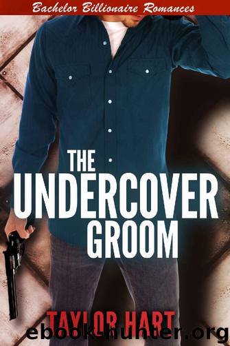 The Undercover Groom_Bachelor Billionaire Romances by Taylor Hart
