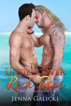 The Undercover Rock Star (Bulletproof Book 1) by Jenna Galicki