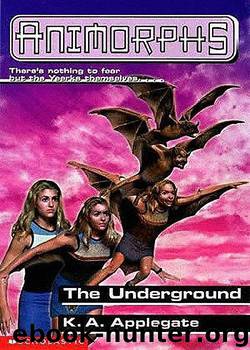 The Underground (Animorphs 18) by K. A. Applegate