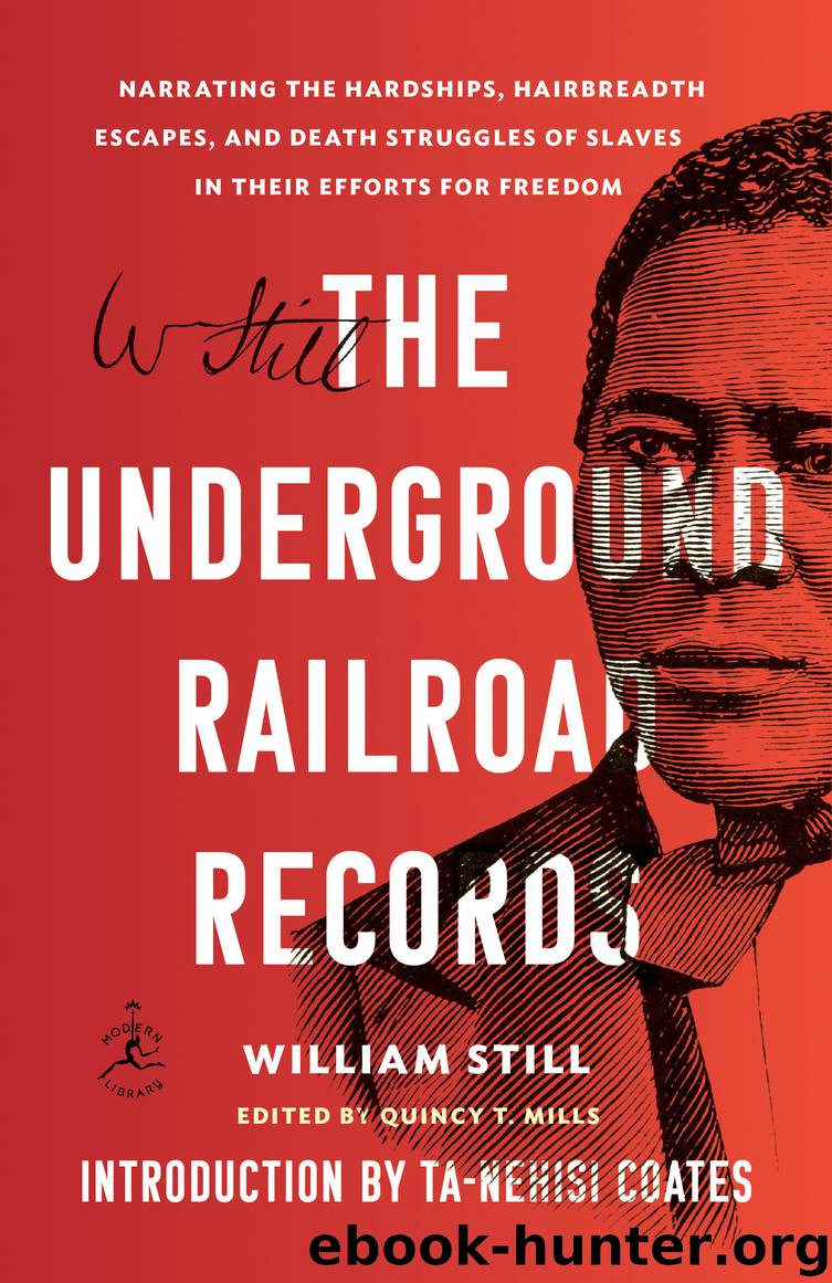 The Underground Railroad Records by William Still;Quincy T. Mills; & Ta-Nehisi Coates & Quincy T. Mills