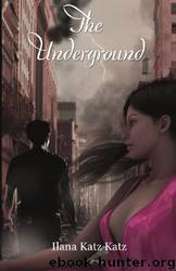 The Underground by Ilana Katz Katz