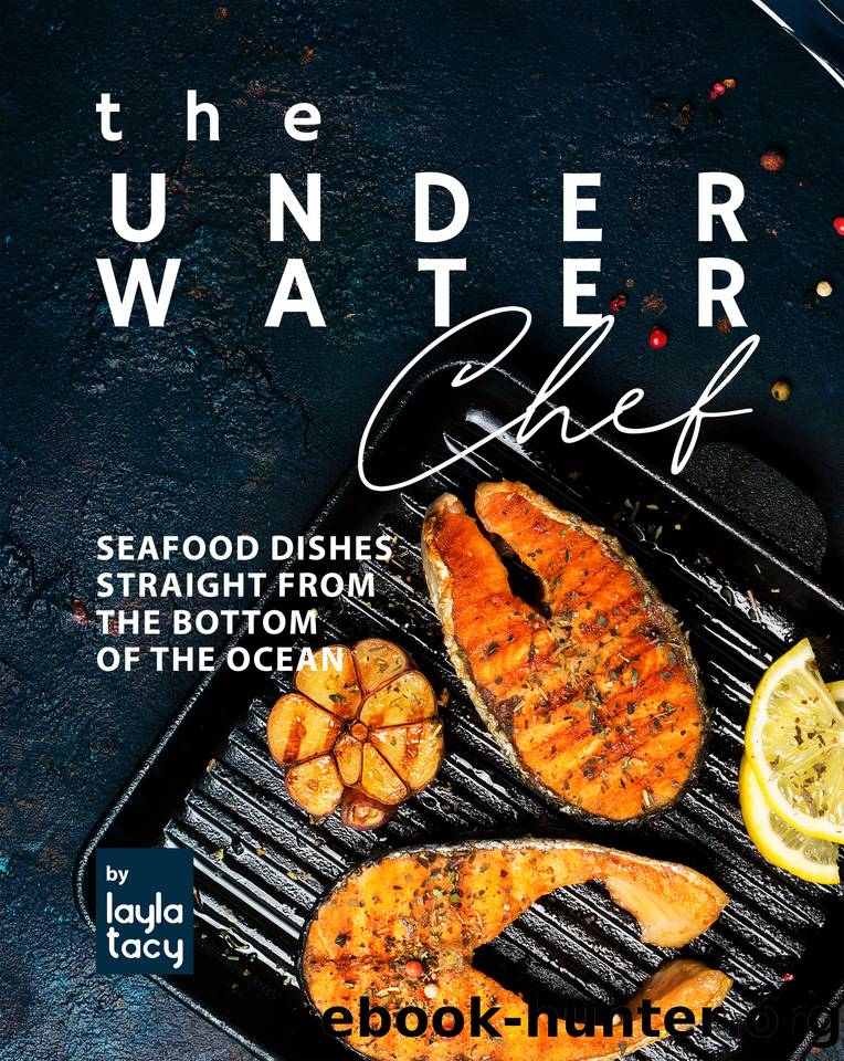 The Underwater Chef: The Underwater Chef by Tacy Layla