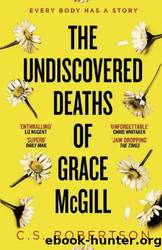 The Undiscovered Deaths of Grace McGill by C.S. Robertson