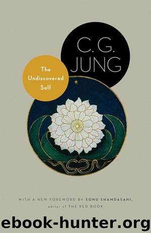 The Undiscovered Self [1957, 2010] by Carl Jung