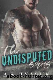 The Undisputed Series (Complete Series) by A.S. Teague