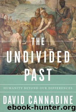The Undivided Past by David Cannadine