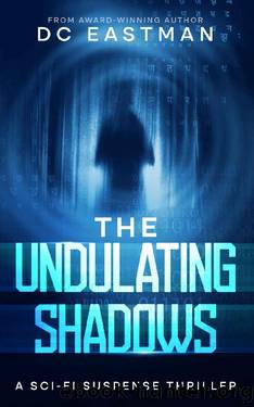 The Undulating Shadows: A Sci-Fi Suspense Thriller by DC Eastman