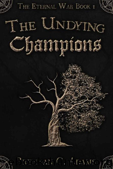 The Undying Champions (The Eternal War Book 1) by Brennan C. Adams
