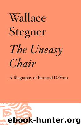 The Uneasy Chair by Wallace Stegner