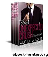 The Unexpected Crush (An Alpha Billionaire In Love BBW Romance) Anthology by Wilder Alexa