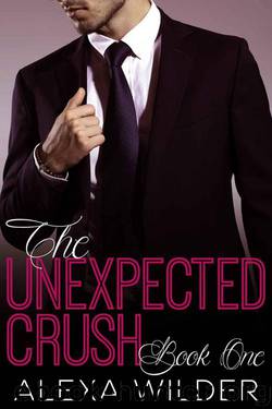 The Unexpected Crush, Book One (An Alpha Billionaire In Love BBW Romance) by Wilder Alexa